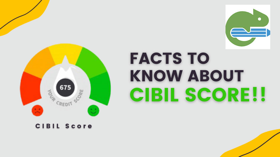 Facts to Know About CIBIL Score!!